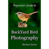 Beginners Guide To Backyard Bird Photography