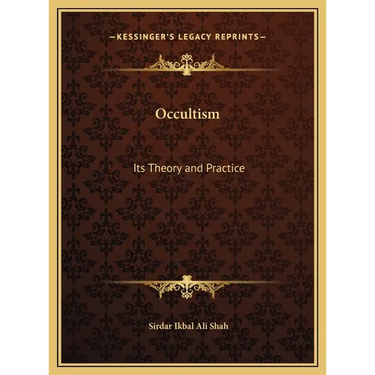 Occultism: Its Theory and Practice