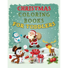 Christmas Coloring Book for Toddlers: Christmas Coloring Book for Kids Ages 1-4, Preschool Pre-K, Kindergarten