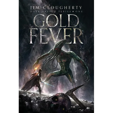 Gold Fever: Dark Savior Series, Book One