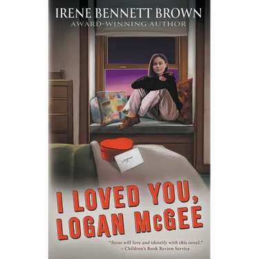 I Loved You, Logan McGee: A YA Coming-Of-Age Novel