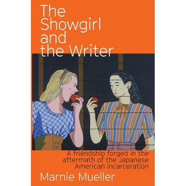 The Showgirl and the Writer: A friendship forged in the aftermath of the Japanese American Incarceration