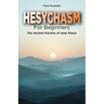 Hesychasm for Beginners: The Ancient Practice of Inner Peace