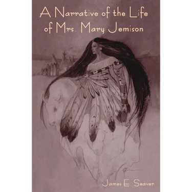 A Narrative of the Life of Mrs. Mary Jemison