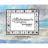 An Alzheimer's Caregiver Alphabet And More...