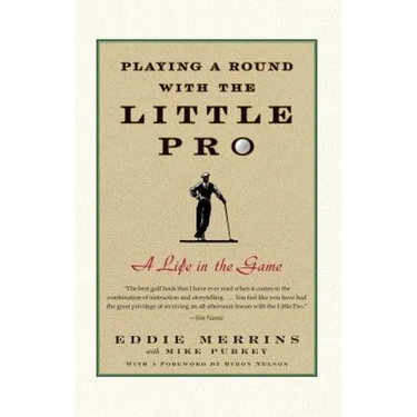 Playing a Round with the Little Pro: A Life in the Game