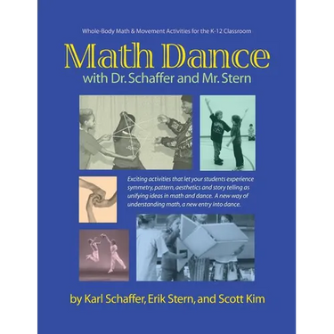 Math Dance with Dr. Schaffer and Mr. Stern: Whole body math and movement activities for the K-12 classroom