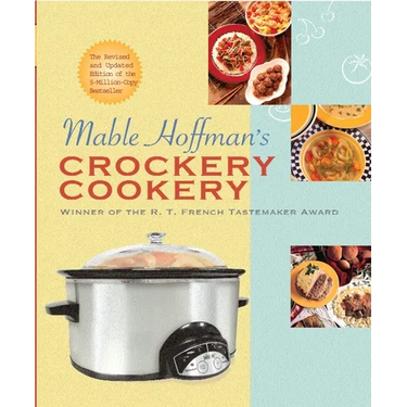 Mable Hoffman's Crockery Cookery, Revised Edition: A Cookbook