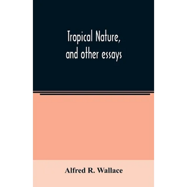 Tropical nature, and other essays