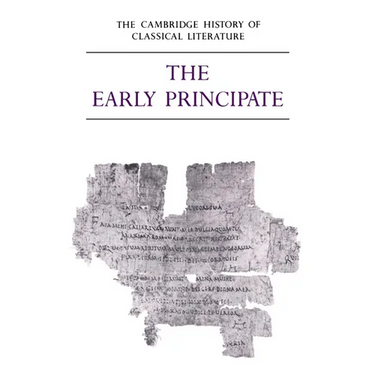 The Cambridge History of Classical Literature: Volume 2, Latin Literature, Part 4, the Early Principate
