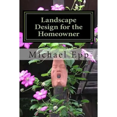 Landscape Design for the Homeowner: (common sense landscape design)