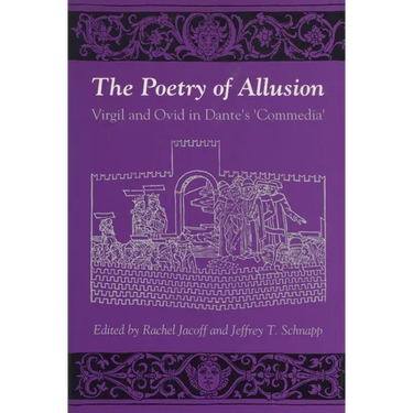 The Poetry of Allusion: Virgil and Ovid in Dante's 'Commedia'