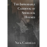 The Improbable Casebook of Sherlock Holmes