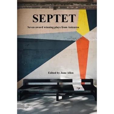 Septet. Seven Award Winning Plays from Aotearoa.
