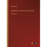 Appreciations, with an Essay on Style: in large print