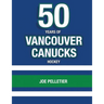 50 Years of Vancouver Canucks Hockey