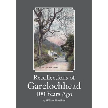 Recollections of Garelochhead 100 Years Ago