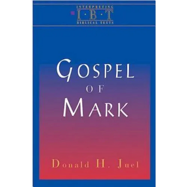 The Gospel of Mark: Interpreting Biblical Texts Series