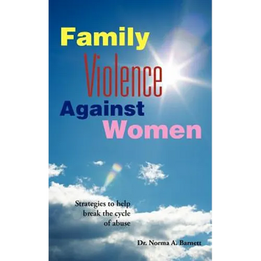 Family Violence Against Women: A book for women, churches and the man who wants to be enlightened