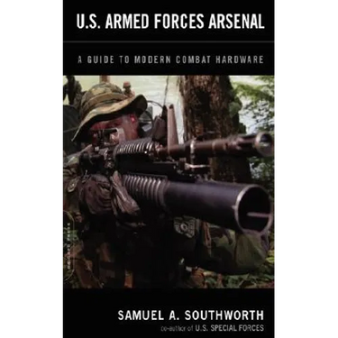 U.S. Armed Forces Arsenal: A Guide to Modern Combat Hardware