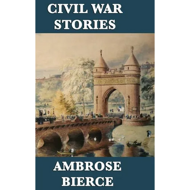 Civil War Stories: Classic American War Stories from the Battlefields of the Civil War
