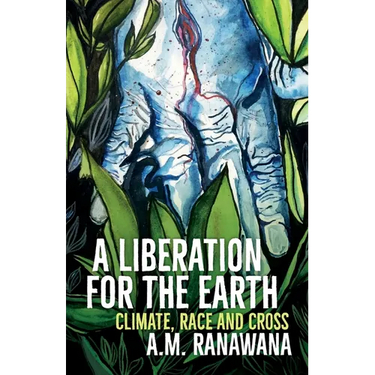 A Liberation for the Earth: Climate, Race and Cross