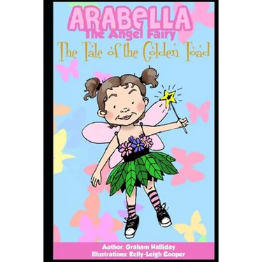 Arabella the Angel Fairy - The Tale of the Golden Toad