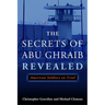 The Secrets of Abu Ghraib Revealed: American Soldiers on Trial