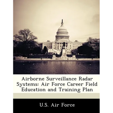 Airborne Surveillance Radar Systems: Air Force Career Field Education and Training Plan