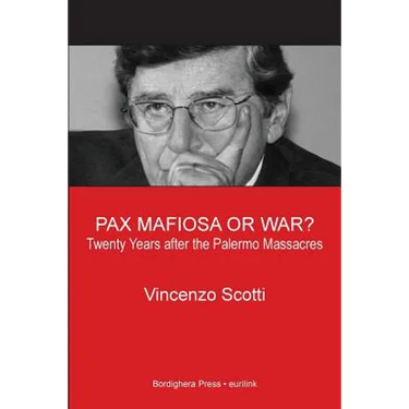 Pax Mafiosa or War? Twenty Years After the Palermo Massacres