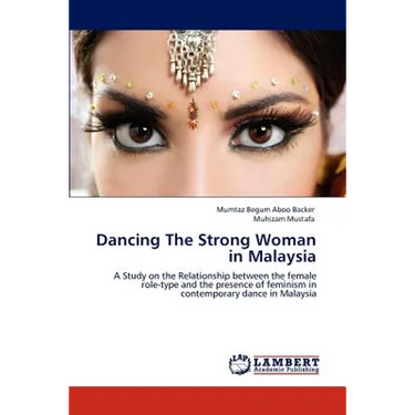 Dancing The Strong Woman in Malaysia