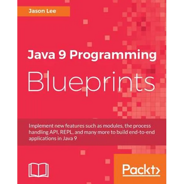 Java 9 Programming Blueprints