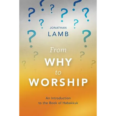 From Why to Worship: An Introduction to the Book of Habakkuk