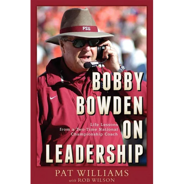 Bobby Bowden on Leadership: Life Lessons from a Two-Time National Championship Coach