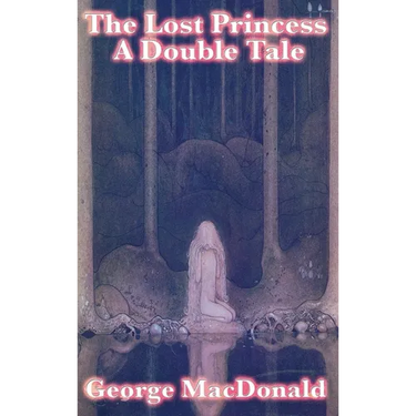 The Lost Princess: A Double Tale