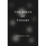 The Birth of Theory