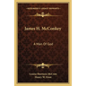 James H. McConkey: A Man Of God