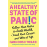 A Healthy State of Panic: Follow Your Fears to Build Wealth, Crush Your Career, and Win at Life