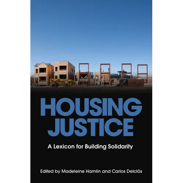 Housing Justice: A Lexicon for Building Solidarity