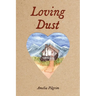 Loving Dust
