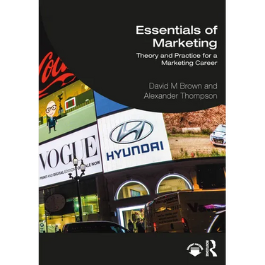 Essentials of Marketing: Theory and Practice for a Marketing Career