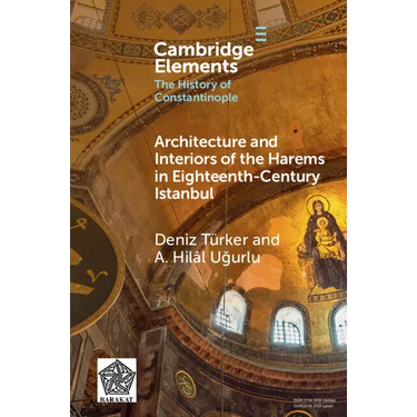 Architecture and Interiors of the Harems in Eighteenth-Century Istanbul