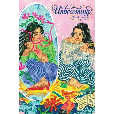 Unbecoming: Poems and Visual Art
