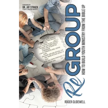 ReGROUP: How to Build Youth Ministry from the Bible UP