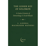 The Lesser Key of Solomon: A Goetia Grimoire of Demonology & Occult Rituals