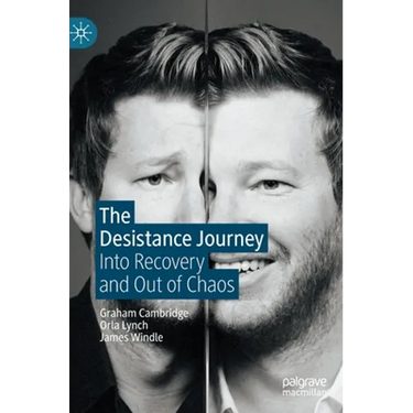 The Desistance Journey: Into Recovery and Out of Chaos