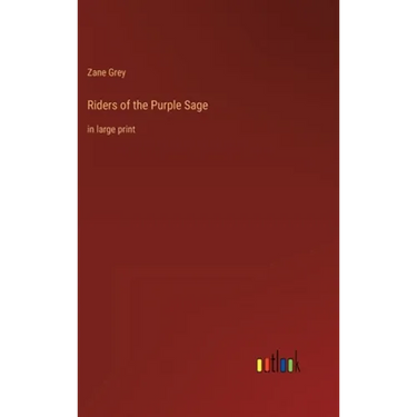 Riders of the Purple Sage: in large print