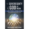 The SOVEREIGNTY of GOD At WORK: The God of Personal and National Destinies How God Chose Biden Over Trump in the 2020 U.S. Elections