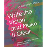 Write the Vision and Make It Clear: A Prayer Journal for Purpose-Driven Women