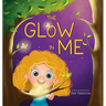 The Glow in Me